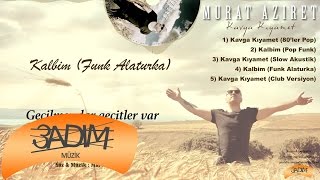 Murat Aziret - Kalbim ' Funk Alaturka ' ( Official Lyric Video ) Resimi