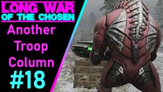 Another one of THOSE troop column missions | Long War of the Chosen #18