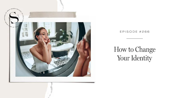 266: How to Change Your Identity