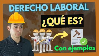 ➡️ DERECHO LABORAL ¿Qué es? ¿Fuentes?【EXPLICADO con EJEMPLOS】