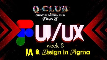 Information Architecture and Basics of Figma  [Week-3] | Q-Club