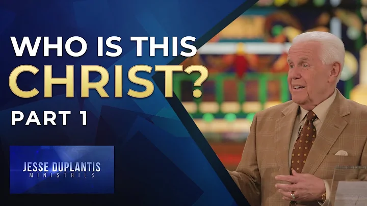 Who Is This Christ? Part 1 | Jesse Duplantis