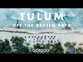 TULUM OFF THE BEATEN PATH: A secret Cenote, a remote beach and the best local food of Tulum!