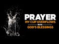 LISTEN To This | The Most Anointed Blessed Prayer Over Your Life and Family (PSALM 23)
