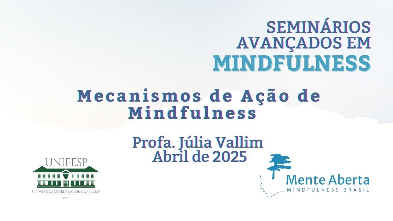 Mecanismos de Ação do Mindfulness | Centro Mente Aberta – Dra. Julia Vallim