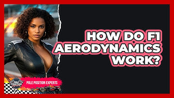 How Do F1 Aerodynamics Work? - Pole Position Experts