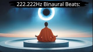 222.222Hz Binaural Beats: Focus \& Mental Clarity Meditation