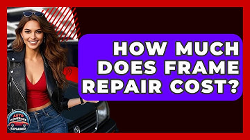 How Much Does Frame Repair Cost? - Auto Coverage Explained