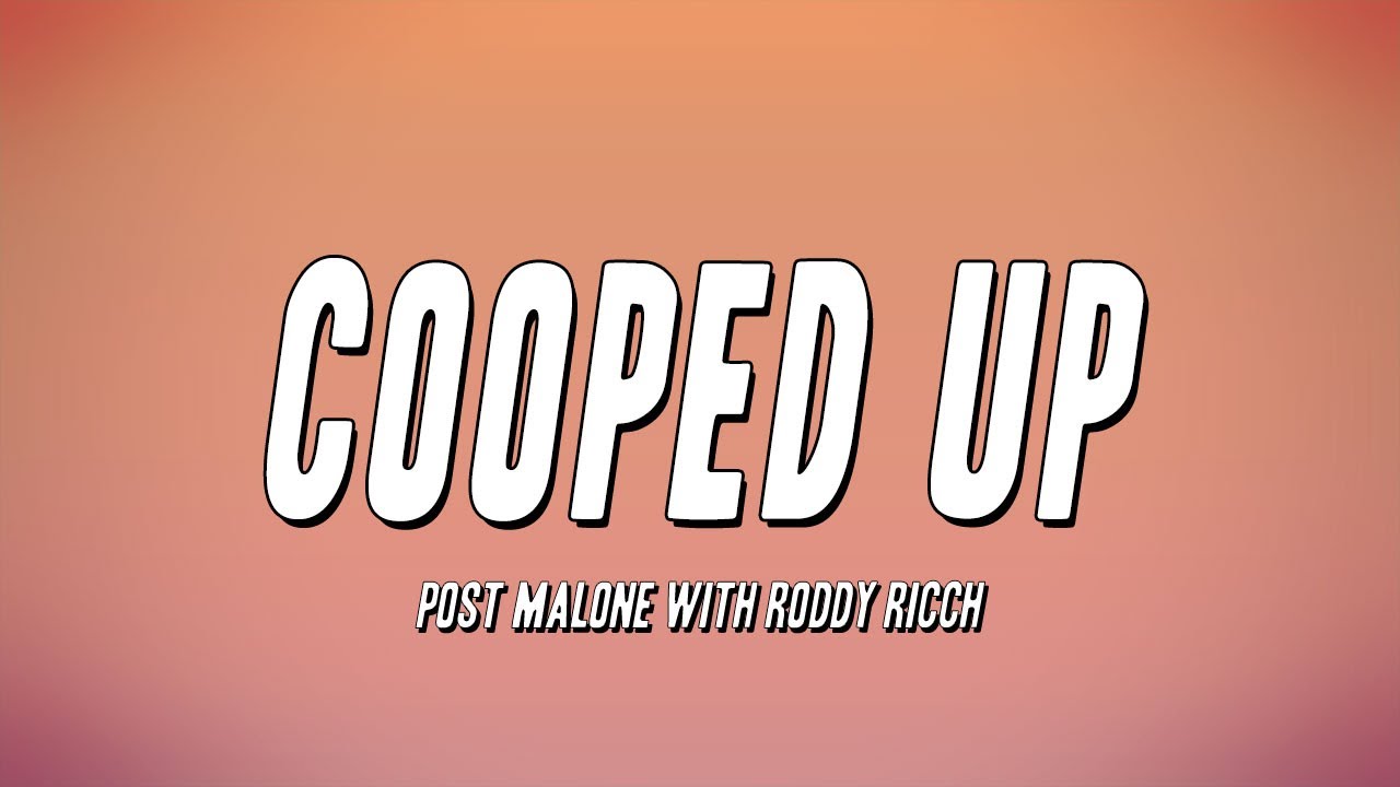 Post Malone - Cooped Up ft. Roddy Ricch (Lyrics) Post Malone - Cooped Up ft. Roddy Ricch (Lyrics)
