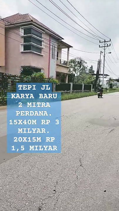 TEPI JL MITRA PERDANA KARYA BARU 2. 15X40M RP 3MILYAR.   & luas 20X15M RP 1,5 MILYAR.