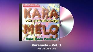 Karamelo Vol. 1 - Vai De Uma Vez - FORRODASANTIGAS.COM