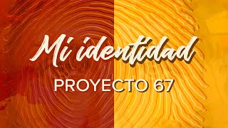 Video thumbnail of "Proyecto 67 - Mi identidad (Video Lyrics)"