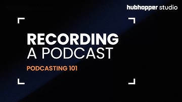 How to Record a Podcast | Podcasting 101