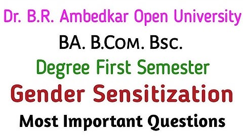 Dr. B.R. Ambedkar Open University|Degree First Semester|Gender Sensitization Most Important Q&A