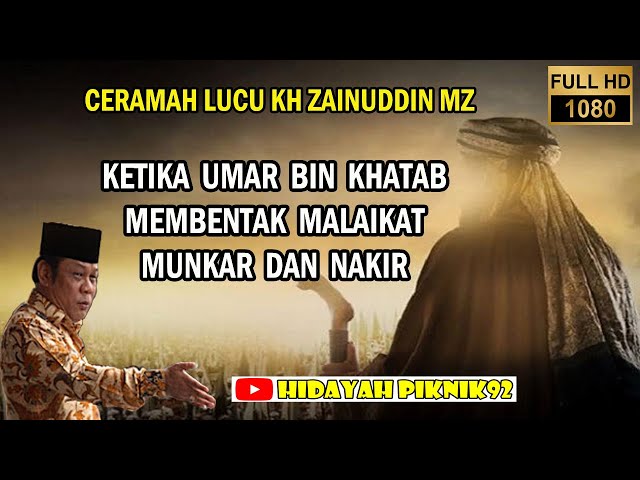 CERAMAH LUCU KH ZAINUDDIN MZ - TENTANG UMAR BIN KHATAB MEMBENTAK MALAIKAT MUNKAR DAN NAKIR class=