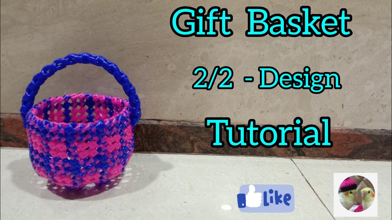 GIFT BASKET - 2/2 DESIGN - TUTORIAL 