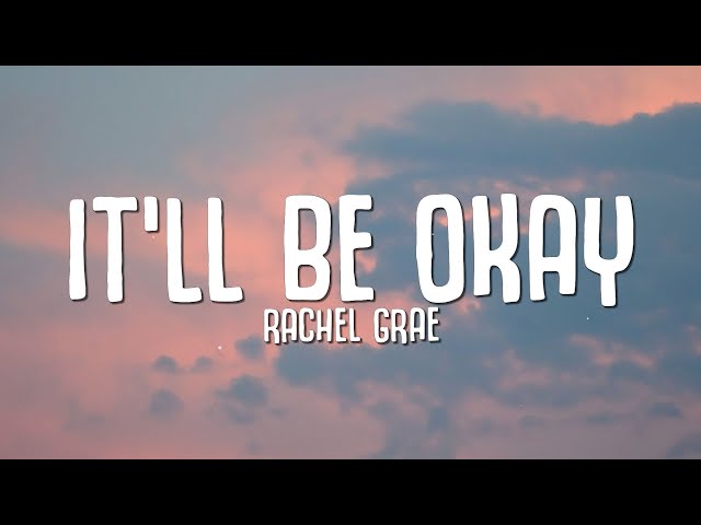 Rachel Grae - It'll Be Okay (Lyrics) if you tell me you're leaving i'll make it easy class=