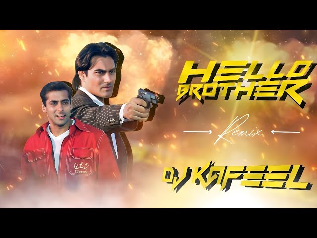 Hello brother (हेलो ब्रोदर) Salman Khan || Arbaaz Khan || (Electro Dance Remix) || Dj Kafeel Kanth class=