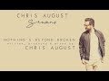 Chris August - Nothing's Beyond Broken (Official Lyric Video)