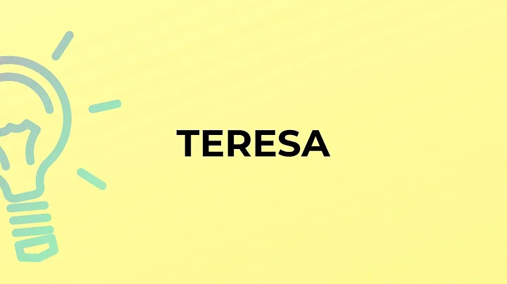 What is the meaning of the word TERESA?