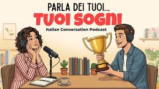 How to Talk about your Dreams in Italian | Italian Podcast for Easy Conversation
