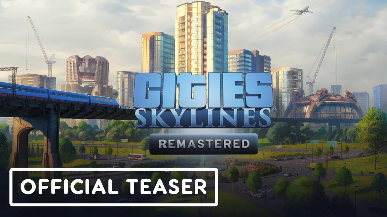 Cities: Skylines – Official Console Remastered Announcement Teaser Trailer