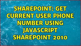 Sharepoint: get current user phone number using javascript sharepoint 2010 (2 Solutions!!)