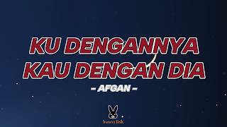 Download lagu ku dengannya kau dengan dia - afgan (Mix LIrik) #bunnylirik