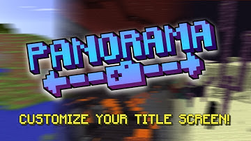 Panorama | Make Custom Title Screens! (Minecraft Mod)