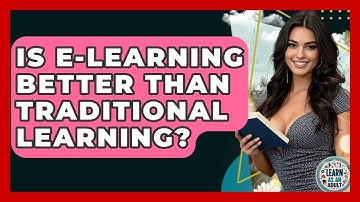 Is E-Learning Better Than Traditional Learning? - Learn As An Adult