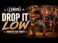 [Lyrics] Drop It Low | Country Rap Party Anthem