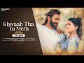 Khwaab Tha Tu Mera Lyrics – Saaj Bhatt | Terence Lewis