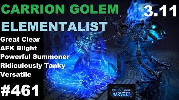 【Path of Exile 3.11】AFK Carrion Golem Elementalist - Build Guide - Powerful Summoner - 461