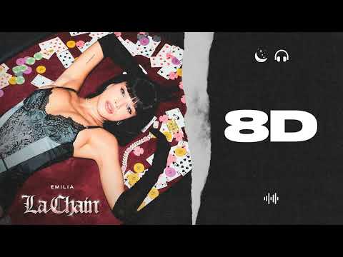 AUDIO 8D | LA CHAIN - EMILIA