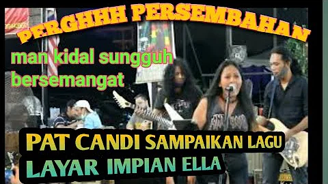 LAYAR IMPIAN- ELLA- COVER BY PAT CANDY MAN KIDAL LANTARO LOLAXPDC ACID EKAMATRA DI SALAI MASTER