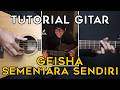 (TUTORIAL GITAR) SEMENTARA SENDIRI - GEISHA | LENGKAP PETIKAN DAN GENJRENGAN