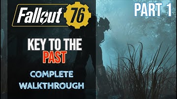 Fallout 76 - Key to the Past Quest - Complete Walkthrough - Part 1