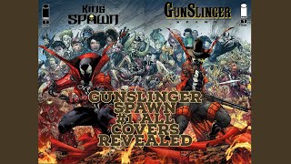 COMIC UPDATE  6 All Gunslinger Spawn 1 Covers Revealed