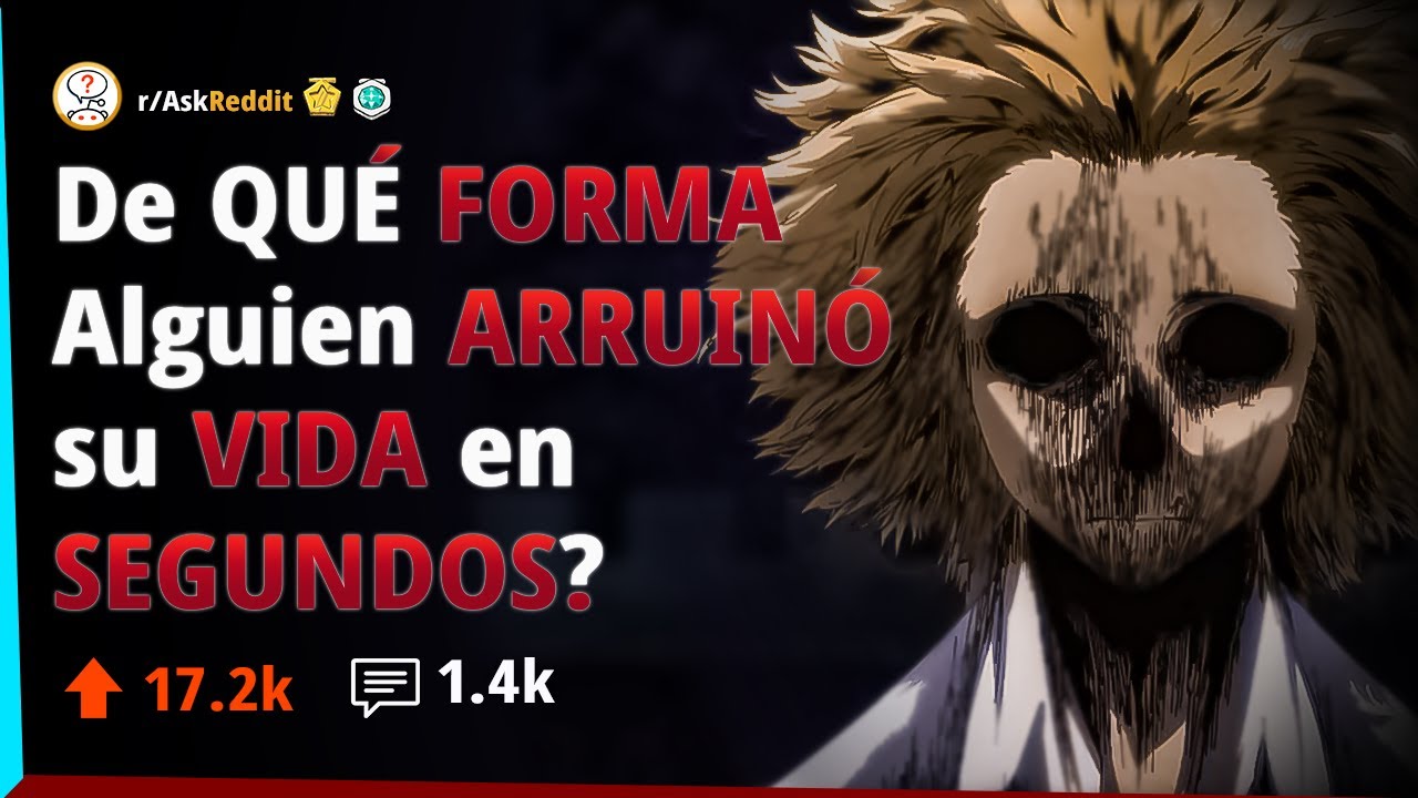 Cómo Aguien Arruinó su VIDA en Segundos 🩸❓ | AskReddit Español 🚩