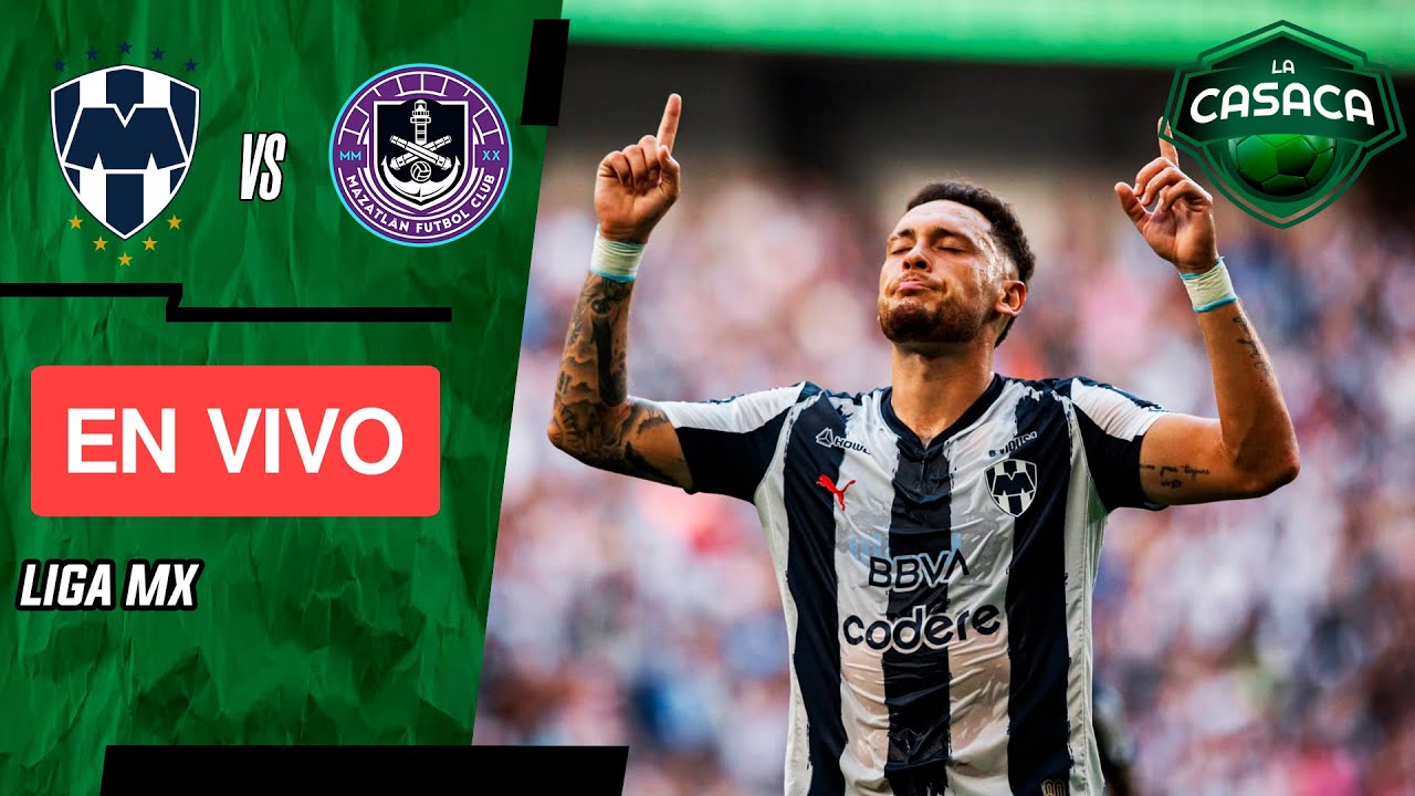 🚨 RAYADOS de MONTERREY vs MAZATLÁN EN VIVO 🔥 Liga MX - Torneo apertura ...