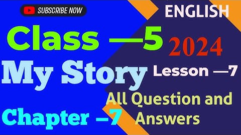 Class -5 ll English Chapter -7 ll  My Story ll All Question and Answers ll Lesson -7 ll