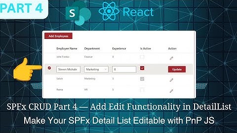 SPFx CRUD Tutorial Part 4 — Edit and Save DetailsList Rows to SharePoint Using PnP JS