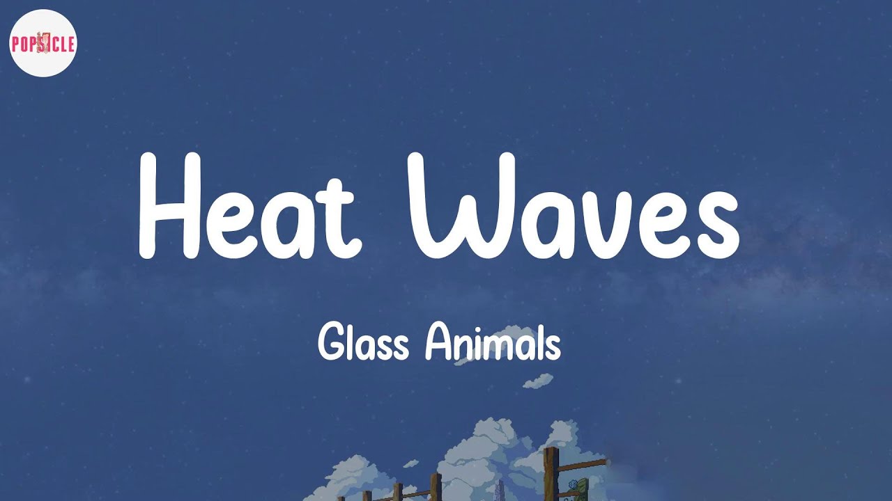 Glass Animals Heat Waves (Lyric Video) YouTube