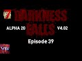 7 Days to Die Alpha 20 | Darkness Falls Ep39