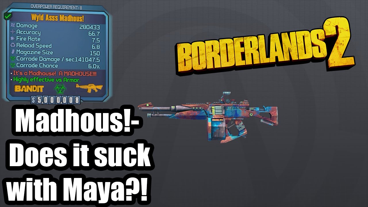 Borderlands 2: Legendary Madhous- Does it suck with Maya?! save the world