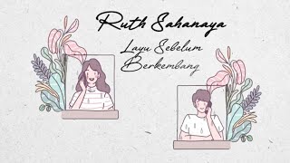 Ruth Sahanaya - Layu Sebelum Berkembang (Official Lyric Video)