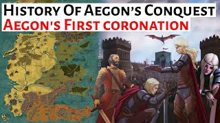 The Coronation Of Aegon | History Of Aegon's Conquest | House Of The Dragon / ASOIAF History & Lore