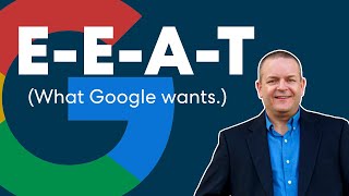 E-E-A-T: The Content Google is Looking For