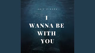 I Wanna Be With You (feat. Ari Riyanto)