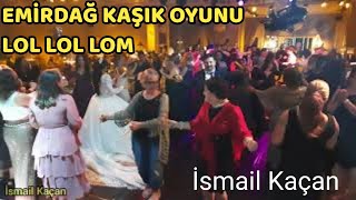 Emi̇rdağ Kaşik Havasi Lol Lol Lom İsmail Kaçan